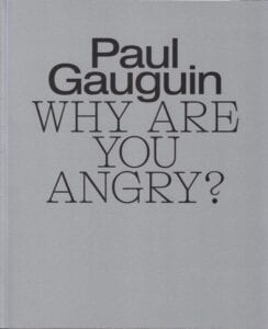 Paul Gauguin Why Are You Angry Catalogue Glyptoteket